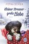 [Weihnachtsromane 10] • Weihnachtshund 02 - Kleiner Streuner - grosse Liebe